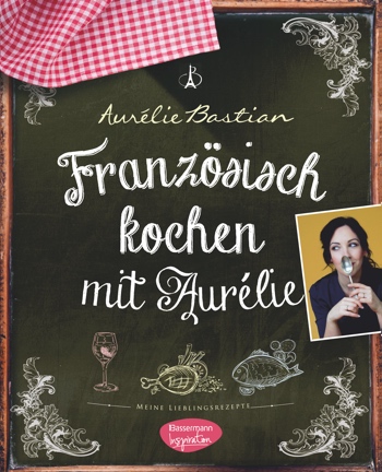 Cooking French with Aurelie Cover Aurelie Bastian | GourmetGuerilla.com